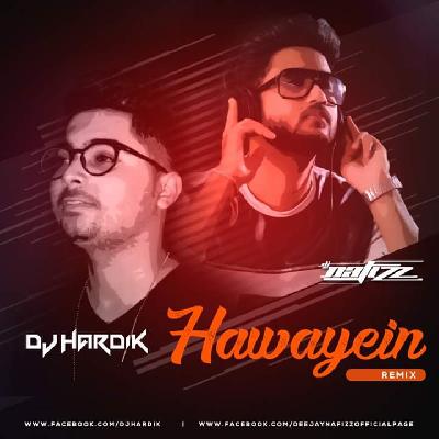 Hawayein - DJ Nafizz DJ Hardik Remix
